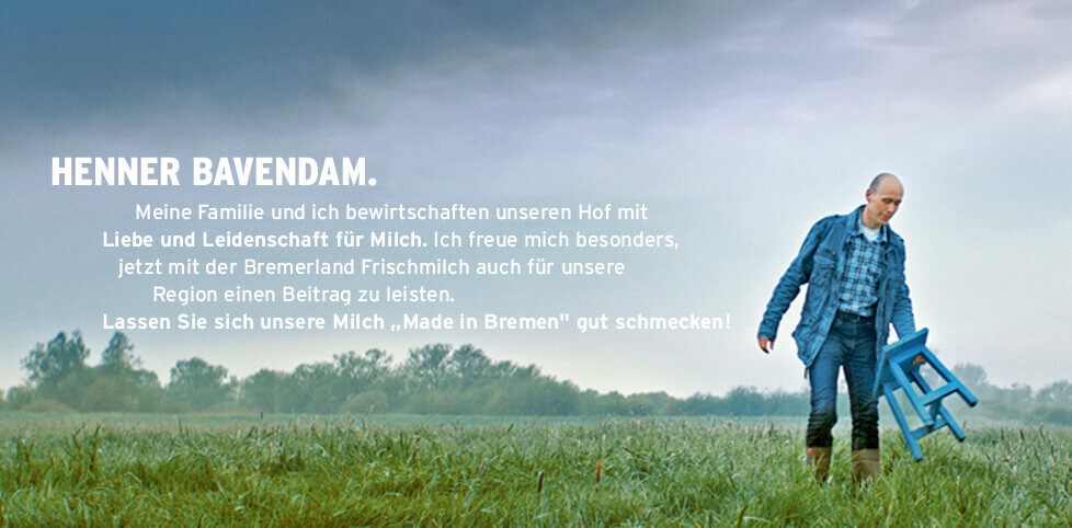 Henner Bavendam. Meine Familie und ich bewirtschaften unseren Hof mit Liebe und Leidenschaft für Milch. Ich freue mich besonders, jetzt mit der Bremerland Frischmilch auch für unsere Region einen Beitrag zu leisten. Lassen Sie sich unsere Milch 'Made in Bremen' gut schmecken!